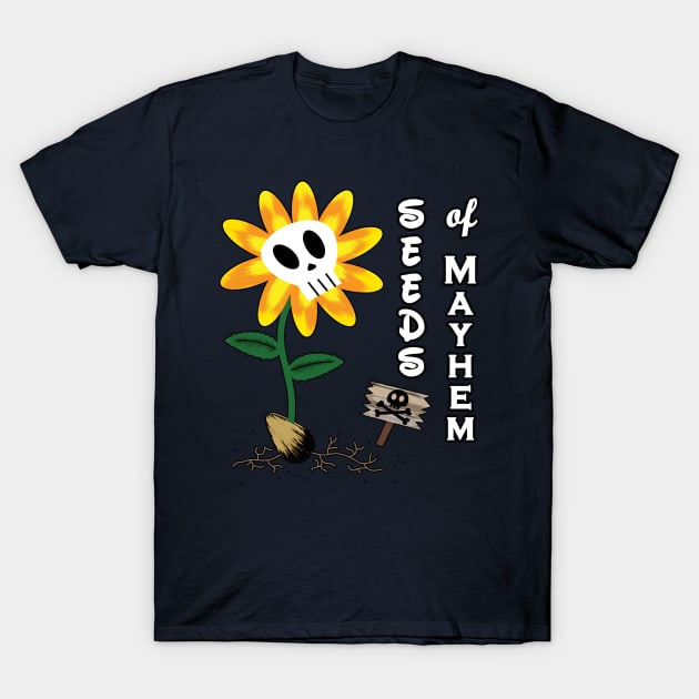 Seeds of Mayhem T-Shirt by Deathlilly522
